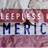 Find Out What It Really Means to Be ‘Sleepless in America’